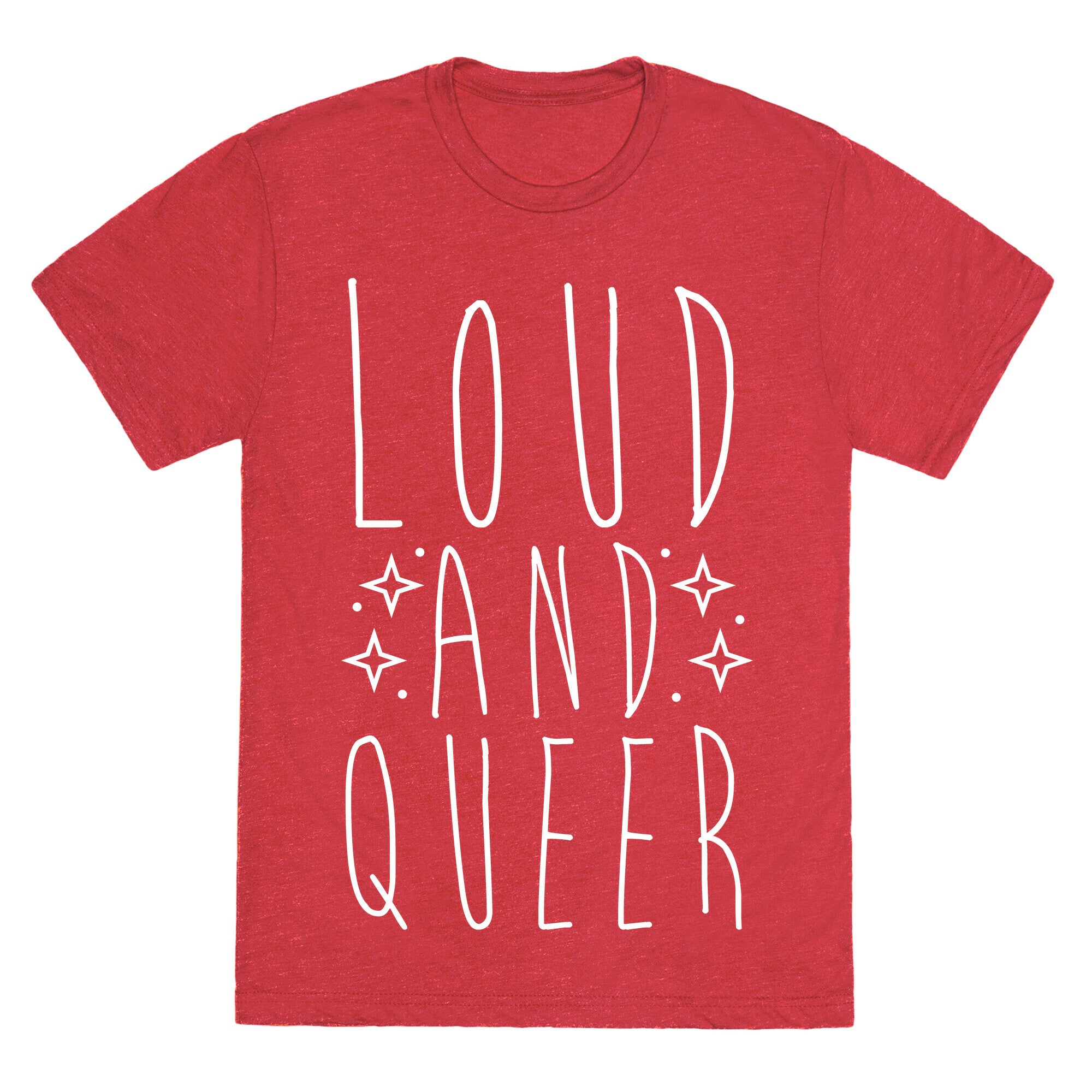 Loud and Queer Unisex Triblend Tee